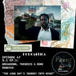 47. FROM MGM+ Deep Dive Rewatch (S.1 Ep.1): Breakdown, Theories & more "The Long Day's Journey Into Night"