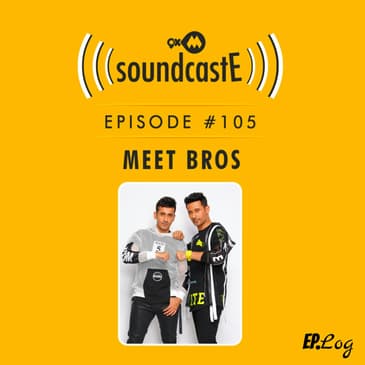 Ep.105: 9XM SoundcastE ft. Meet Bros