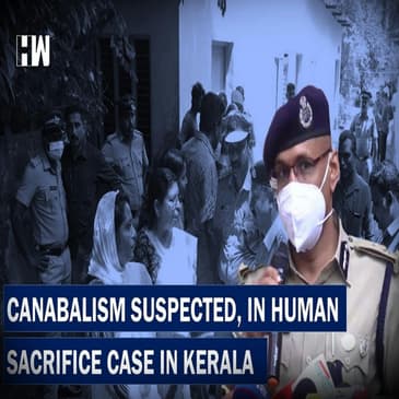 Kerala Killings: Cannibalism Suspected, 1 Body Was Cut Into 56 Pieces