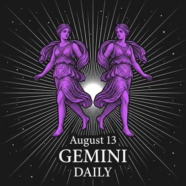 Thursday, August 13, 2026 Gemini Horoscope Today