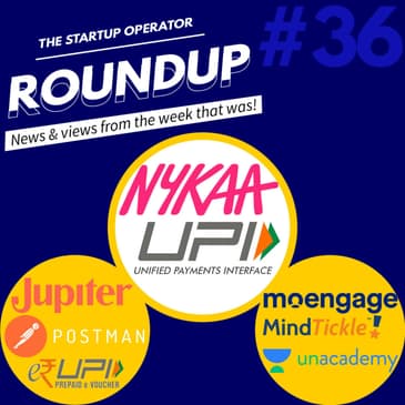 Roundup #36 : Nykaa readies IPO, UPI sets new records, Mindtickle turns unicorn and more!
