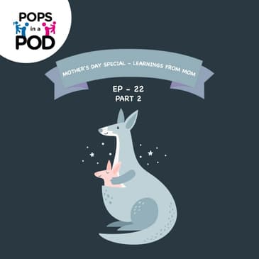 EP 22 - Mother's Day Special - Learnings from Mom