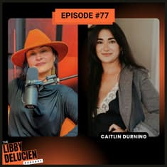 Episode 77 - The Real Reason Your Social Media Isn’t Converting with Caitlin Durning