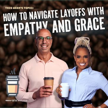 How to Navigate Layoffs with Empathy and Grace