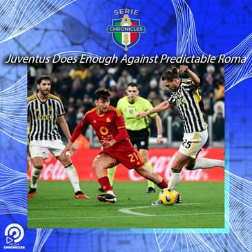 Juventus Does Enough Against Predictable Roma