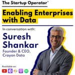 EP 111 : Enabling Enterprises with Data - Suresh Shankar (Founder & CEO, Crayon Data) | Selling to large enterprises | Being a 2x founder