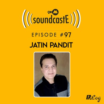 Ep.97: 9XM SoundcastE ft. Jatin Pandit