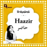 ‘Haazir’ - More Than Just Being Present