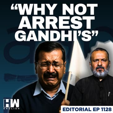 Editorial With Sujit Nair | "AAP Leaders Got Arrested, Not Cong's" : Arvind Kejriwal | BJP | Congress