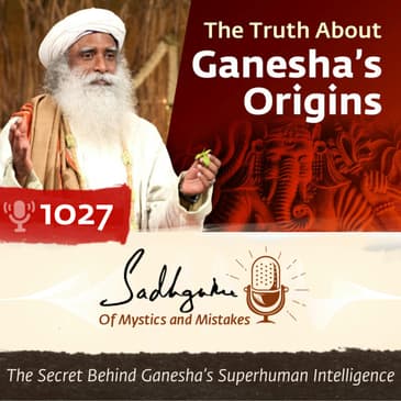 #1027 - The Secret Behind Ganesha’s Superhuman Intelligence