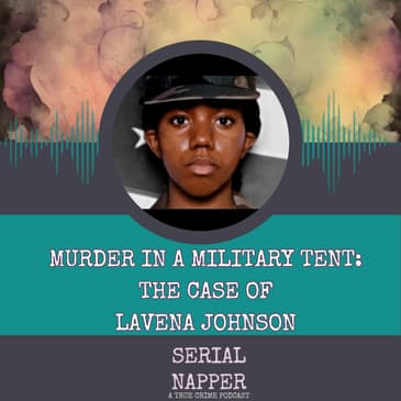 Murder in a Military Tent: The Case of LaVena Johnson