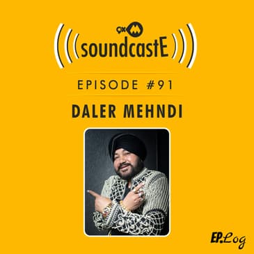 Ep.91: 9XM SoundcastE ft. Daler Mehndi