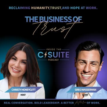 The Business of Trust: How Relationships Create Lasting Impact | EP80