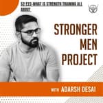 S2 E22 | What is Strength Training all about
