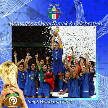 Memories of Heartbreak and Celebration: Italy's World Cup Finals
