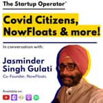 EP 101 : Covid Citizens, NowFloats and more! | Jasminder Singh Gulati (Co-Founder, NowFloats)