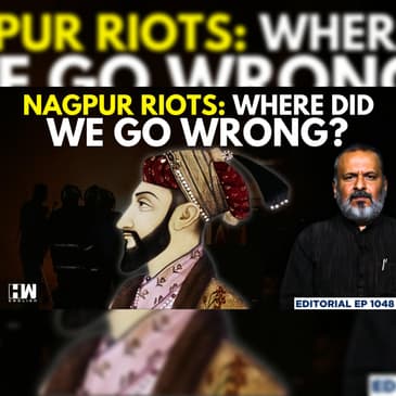 Editorial with Sujit Nair | How Rumours & Political Agenda Ignited Riots In Nagpur? | Aurangzeb