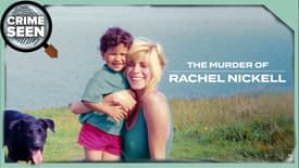 The Murder of Rachel Nickell | Crime Seen episode 204