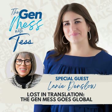 Ep 19: Lost in Translation: The Gen Mess Goes Global