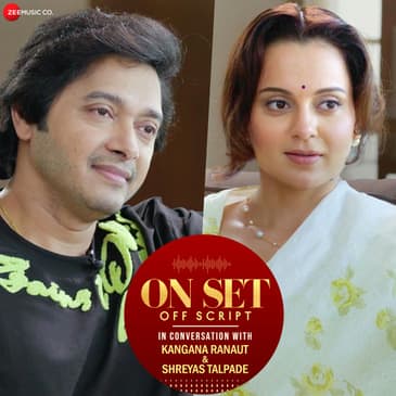 Candid Conversation: Kangana Ranaut & Shreyas Talpade | Ankita Bhalla | On Set Off Script