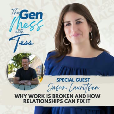Ep 17: Why Work is Broken and How Relationships Can Fix It with Jason Lauritsen