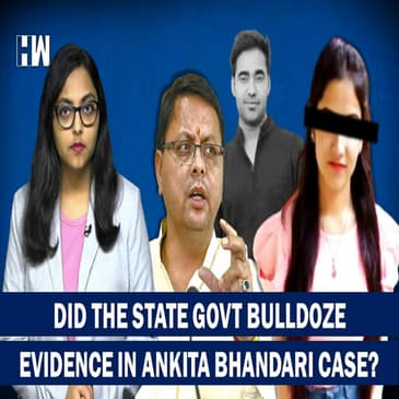 Ankita Bhandari Murder Case Mystery: Were Crucial Evidence Demolished In Bulldozer Action On Resort?