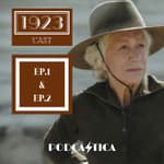 1: "1923" & "Nature's Empty Throne" (S1E1&2)