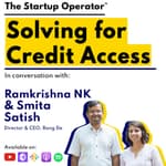 EP 99 : Solving for Credit Access | Ramakrishna NK & Smita Satish (Co-Founders, Director & CEO, Rang De)
