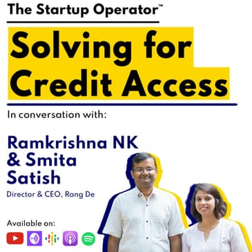 EP 99 : Solving for Credit Access | Ramakrishna NK & Smita Satish (Co-Founders, Director & CEO, Rang De)
