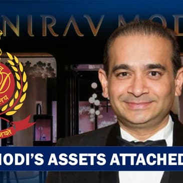 Headlines: ED Seizes Rs.250 Crores Assets of Fugitive Diamantaire Nirav Modi