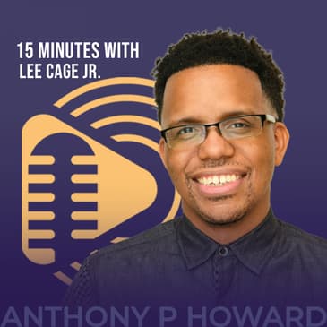 Real Talk, Real Results, Real Purpose with Anthony P. Howard