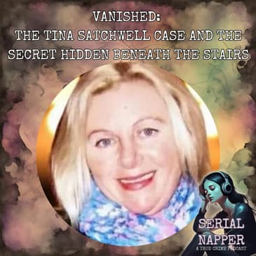 Vanished: The Tina Satchwell Case and the Secret Hidden Beneath the Stairs