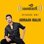 Ep.81: 9XM SoundcastE ft. Armaan Malik