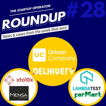 Roundup #28: Urban Company achieves Unicorn status, Fundraises in the past week and more!