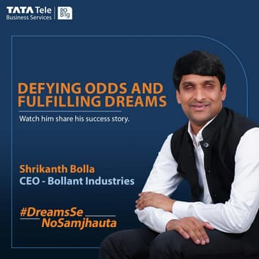 Ep 16 - Defying Odds and Fulfilling Dreams Ft. Mr Srikanth Bolla