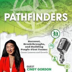 Burnout, Breakthroughs, and Building People-First Teams: Career Lessons and Growth with Cindy Gordon