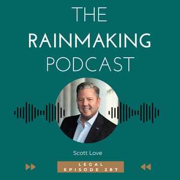 TRP 287: Strategic Growth for Law Firm Partners with Scott Love