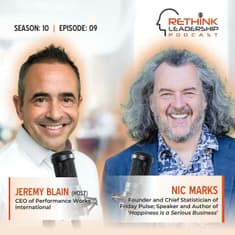 S10E09: Happiness is a Serious Business – Unlocking How Leaders Can Foster Organizational Wellbeing and Thriving Teams