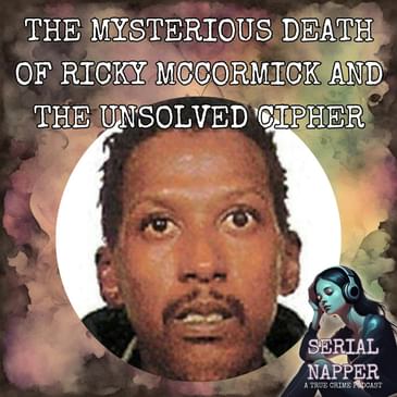 Breaking the Code: The Mysterious Death of Ricky McCormick and the Unsolved Cipher