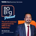 Ep 10- The Art of Customer Engagement for SMEs in the Digital Era. ft. Mr. Rachit Jain