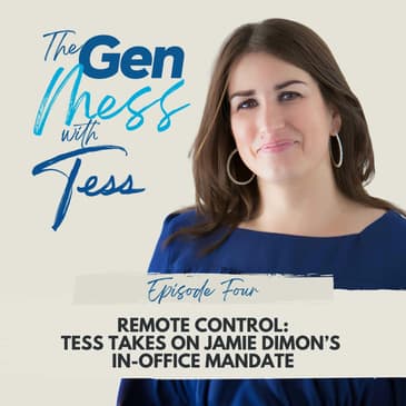 Ep 4: Remote Control: Tess Takes on Jamie Dimon's In-Office Mandate