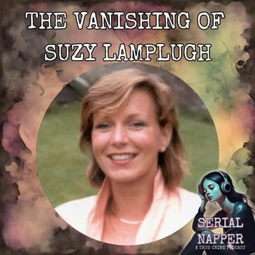 Secrets, Suspects, and the Hunt for Her Killer: The Vanishing of Suzy Lamplugh
