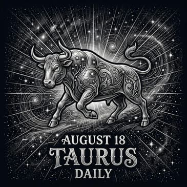 Tuesday, August 18, 2026 Taurus Horoscope Today