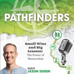 Small Wins and Big Lessons: The Power of Mentorship with Jason Seiden