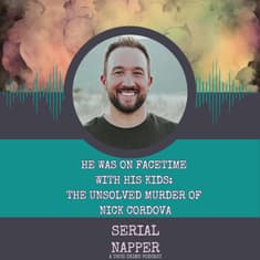 He Was on FaceTime With His Kids: The Unsolved Murder of Nick Cordova