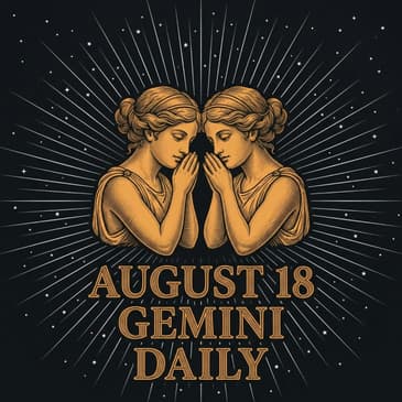 Tuesday, August 18, 2026 Gemini Horoscope Today