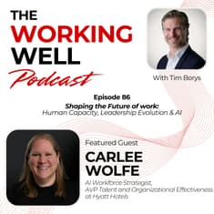 #086 – Shaping the Future of Work: Human Capacity, Leadership Evolution & AI (with Carlee Wolfe)
