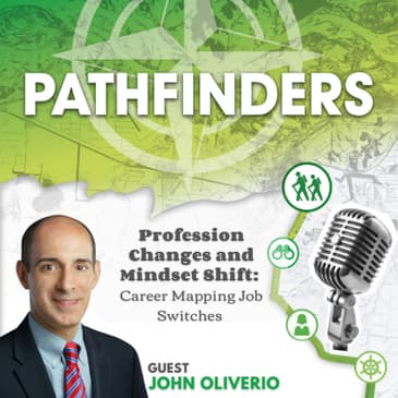 Profession Changes and Mindset Shift: Career Mapping Job Switches with John Oliverio