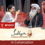 #1001 - Shiva, Aliens & Mob Lynching- Kangana Ranaut with Sadhguru
