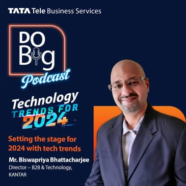Ep 6- Setting the Stage for 2024 with tech trends ft. Mr. Biswapriya Bhattacharjee